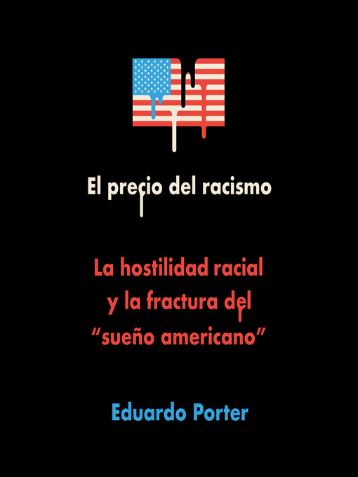 Title details for El precio del racismo by Eduardo Porter - Available